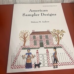 American Sampler Designs Dolores M Andrew 1996 First Edition Embroidery Patterns
